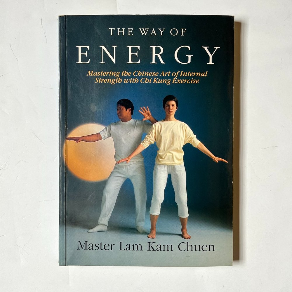 The Way of Energy by Master Lam Kam Chuen